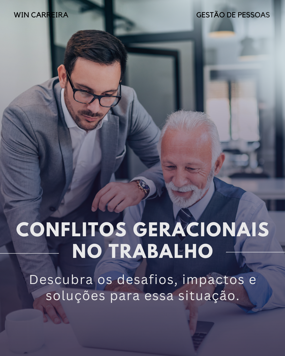 WinCarreira Blog - O que são os conflitos de gerações?